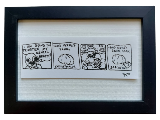 “Mental Health” Pervis Shitty Original Comic 4" x 6”