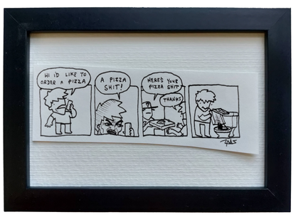 “Pizza Order” Non-Shitty Original Comic 4” x 6”