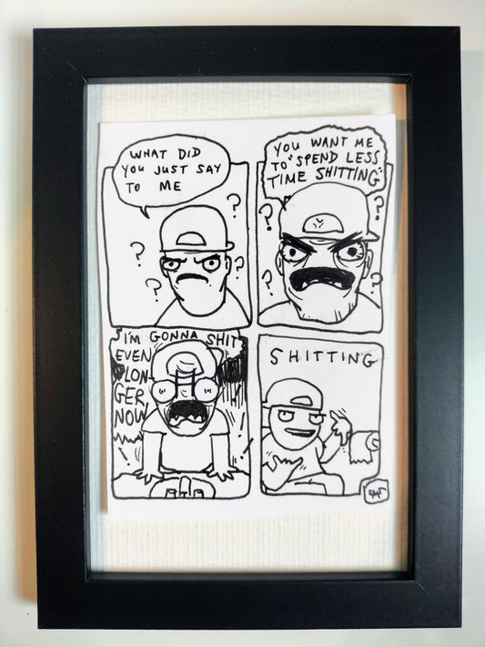 "Time To Shit” Unleaded Original Comic 4” x 6 "